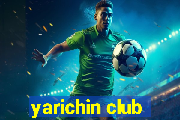 yarichin club